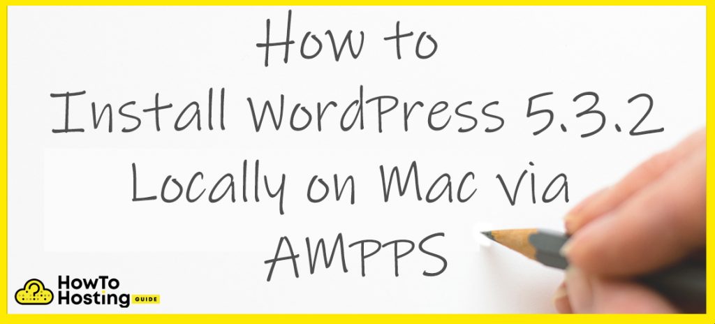 Install WordPress 5.3.2 Locally on Mac via AMPPS article image