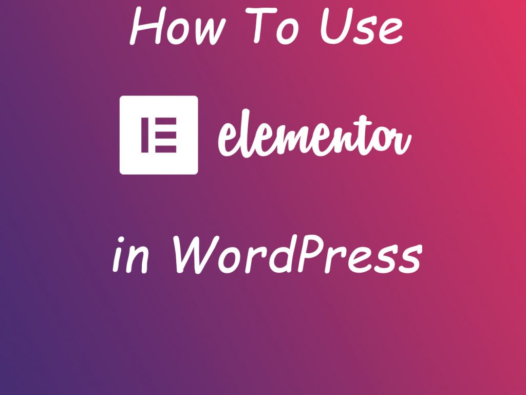how to use elementor plugin in Wordpress article image