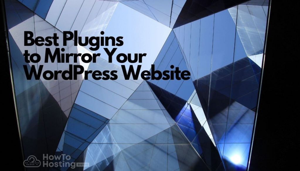 Best Plugins to Mirror Your WordPress Website article image